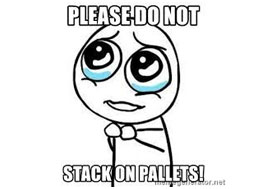 Pease Do Not Stack On Pallets